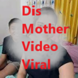 50 Minutes 26 Seconds Viral Video Dis Mother Video Viral